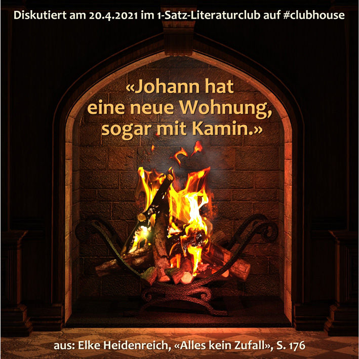 „Johann hat eine neue Wohnung, sogar mit Kamin.“