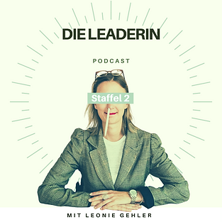 Die Leaderin. Podcast mit Leonie Gehler. Interviews, Coaching-Impulse & Geschichten aus dem Leben.