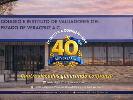 Foro Magno de Valuación 2026 – CIVEVAC 40. Cuatro décadas generando confianza en Veracruz