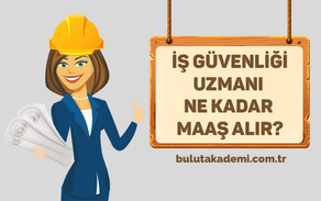İş Güvenliği Uzmanı Ne kadar Maaş Alır? 2022
