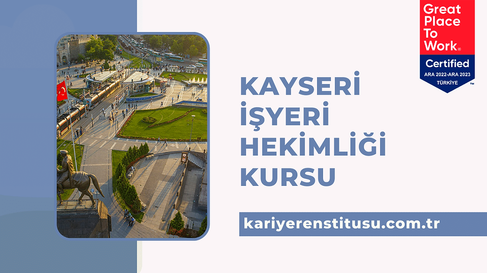 Kayseri İşyeri Hekimliği Kursu | 2023