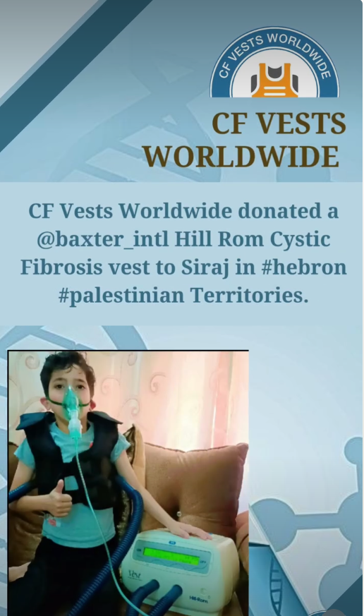CF Vests Worldwide donated a Baxter International Hill Rom Cystic Fibrosis vest to Siraj in Hebron Palestinian Territories.