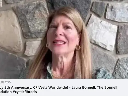 A great privilege!  CEO of The Bonnell Foundation: Living with cystic fibrosis, Laura Bonnell, Congratulates CF Vests Worldwide on our Fifth Anniversary!