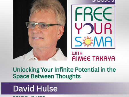 EP 6 - Unlocking Your Infinite Potential in the Space Between Thoughts with David Hulse