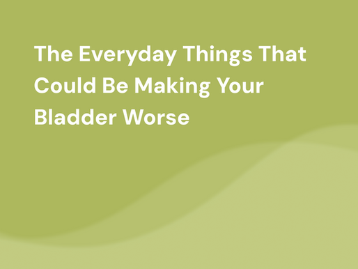 The Everyday Things That Could Be Making Your Bladder Worse