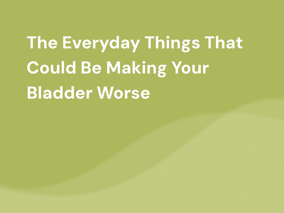 The Everyday Things That Could Be Making Your Bladder Worse