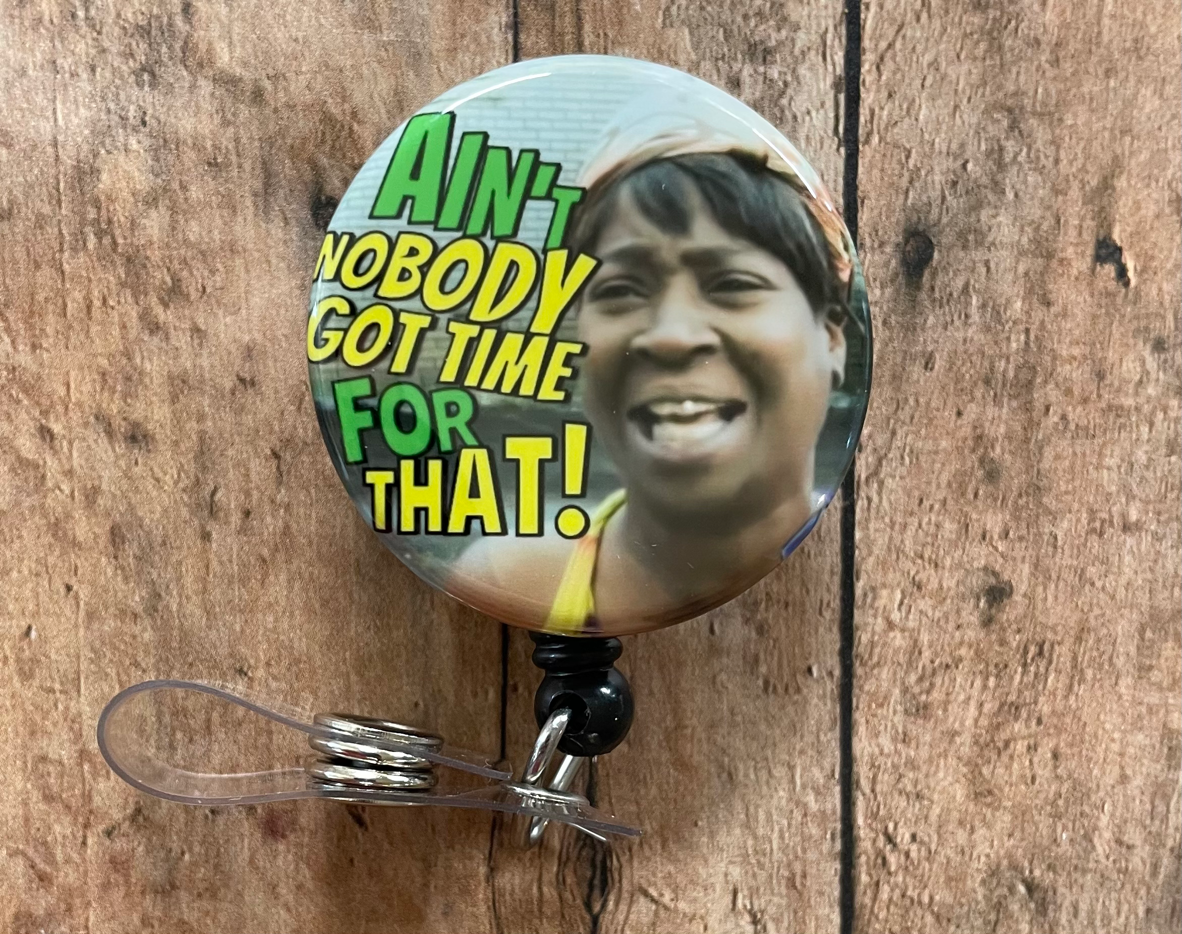 Ain’t Nobody Got Time For That - Meme Wear