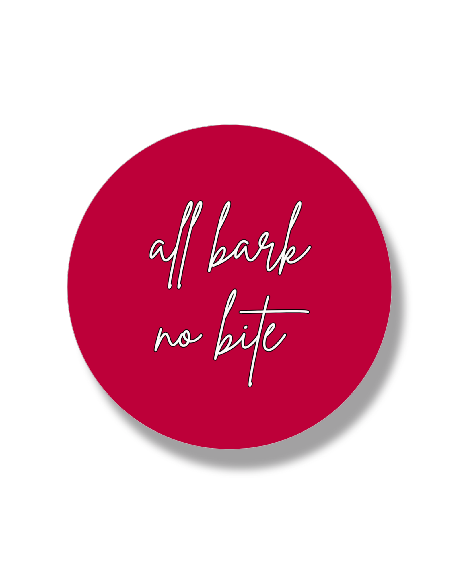 All Bark No Bite cursive