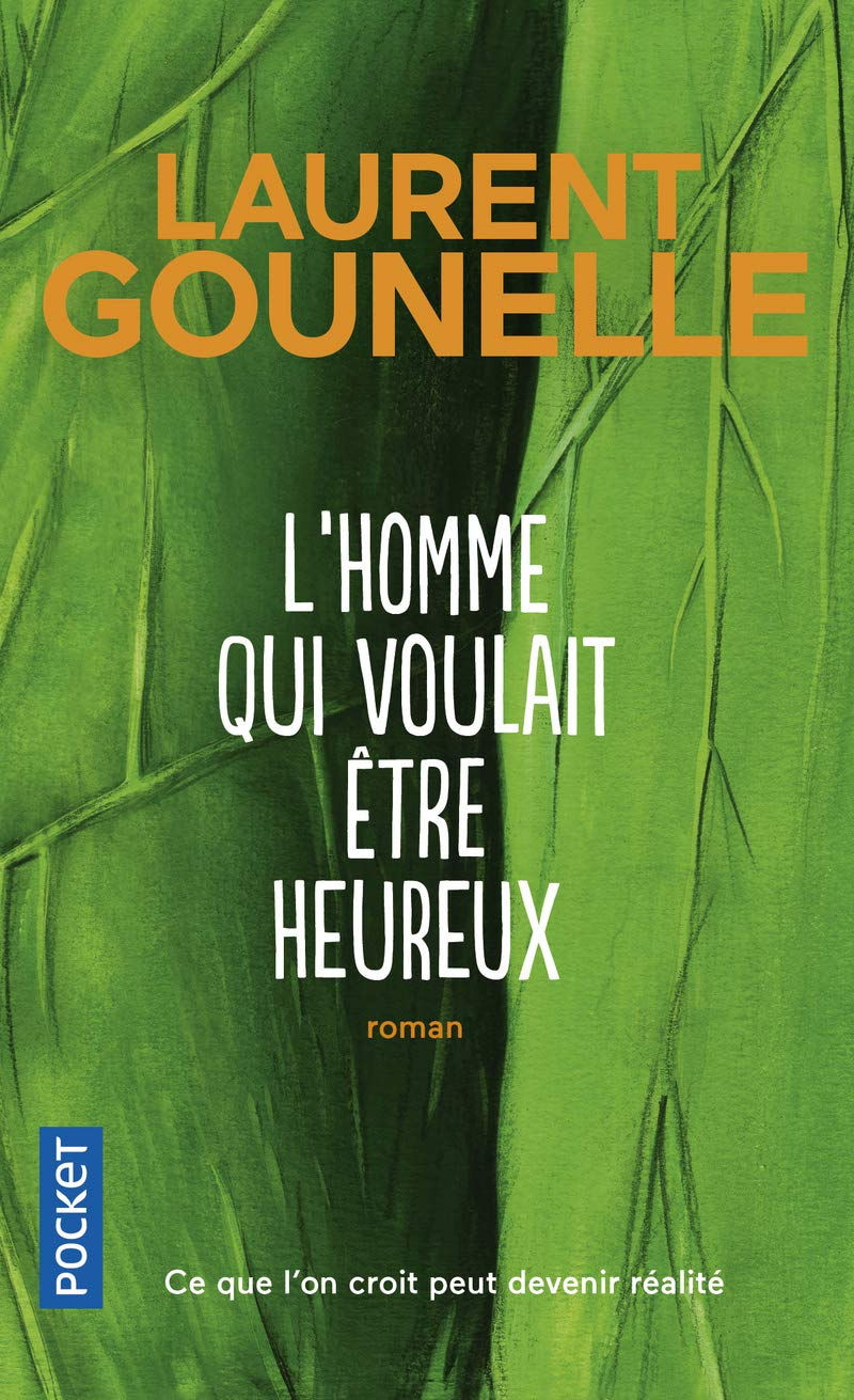 Laurent Gounelle - L'homme qui voulait étre heureux