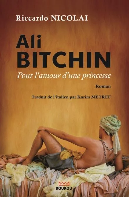 Riccardo Nicolai - Ali Bitchin. Pour l'amour d'une princesse