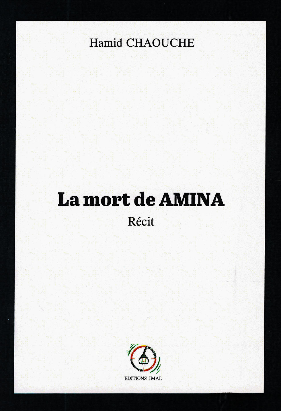 Hamid Chaouche - La mort de Amina