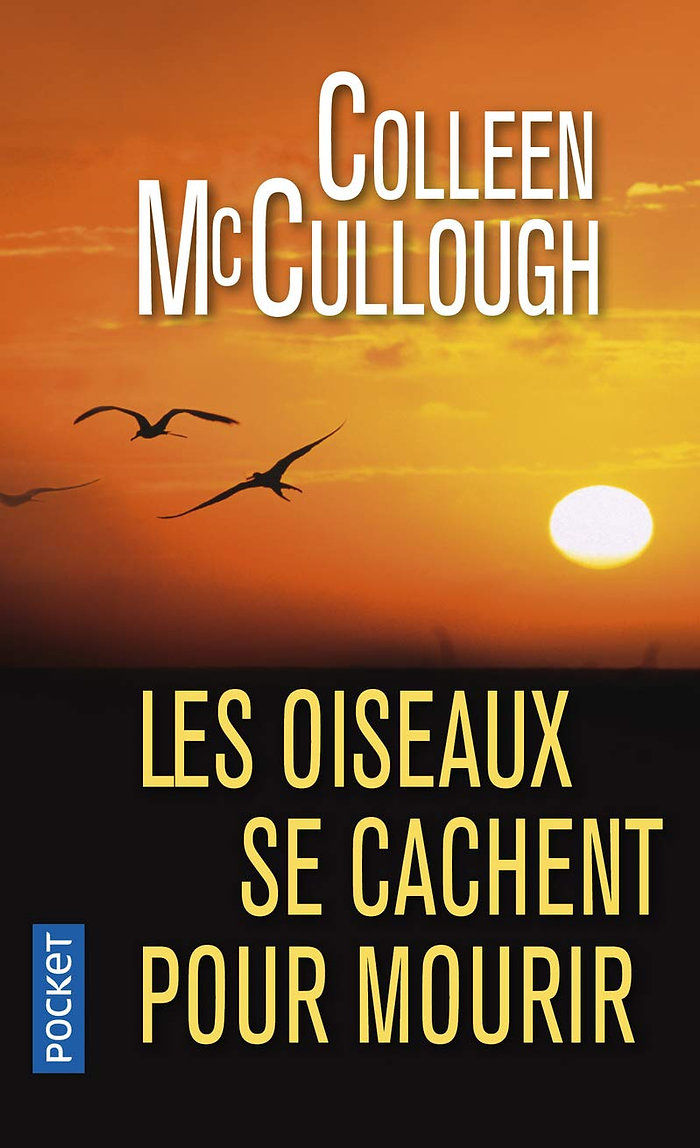 Colleen McCullough - Les oiseaux se cachent pour mourir