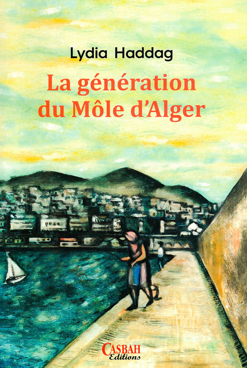 Lydia Haddag - La génération du Môle d'Alger