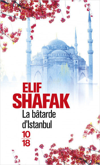 Elif Shafak - La bâtarde d'Istanbul