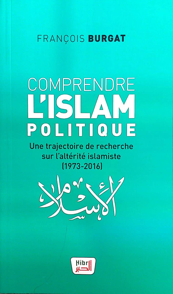 François Burgat - Comprendre l'Islam politique