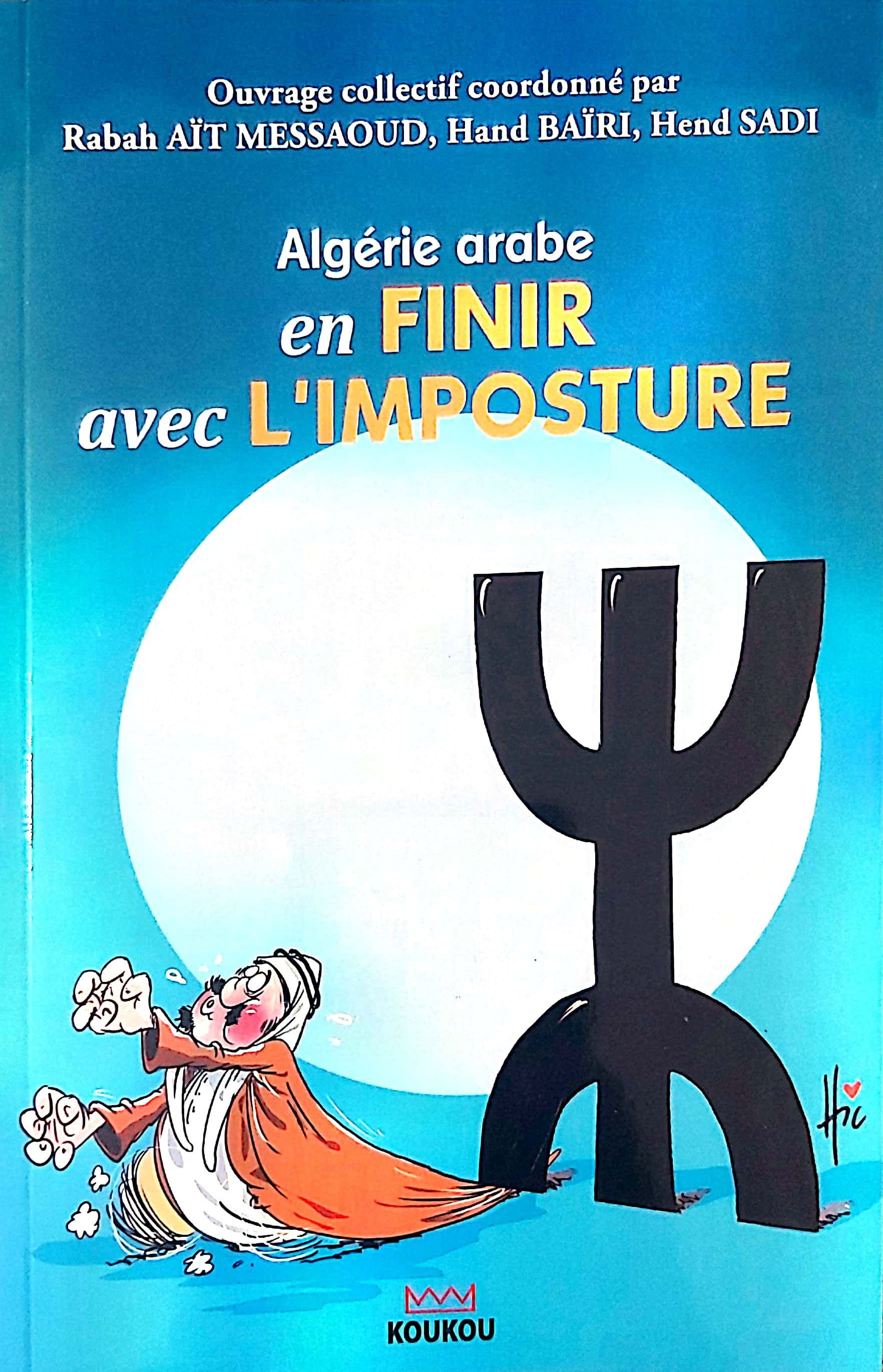 R. Ait Messaoud, H. Bairi & H. Sadi - Algérie arabe en finir avec l'imposture