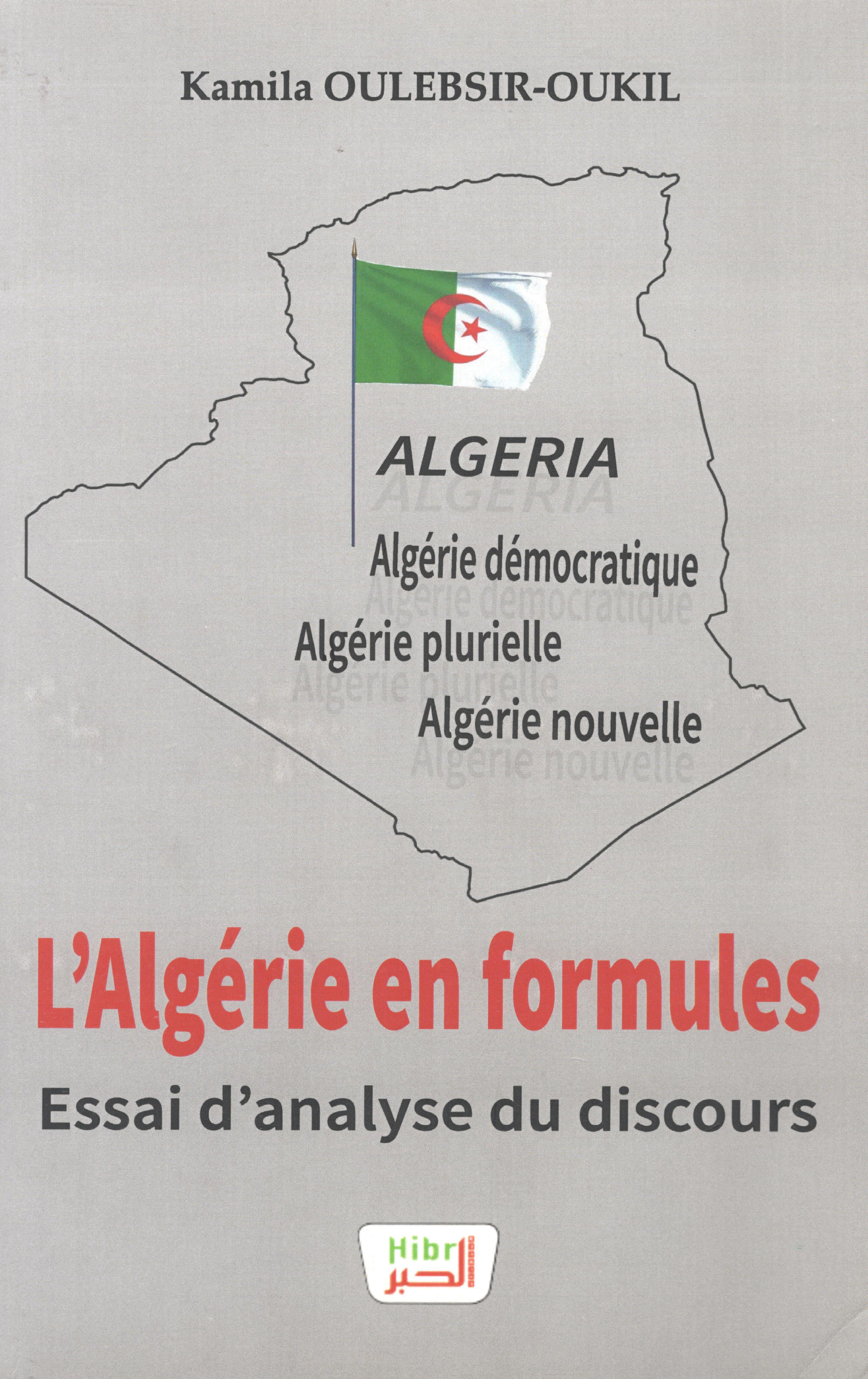 Kamila Oulebsir-Oukil - L'Algérie en formules- Essai d'analyse du discours