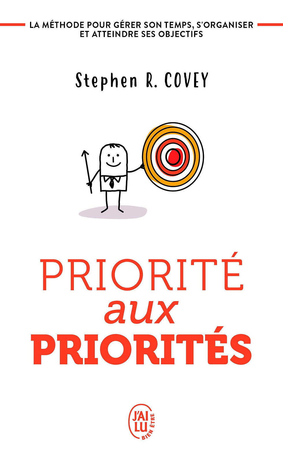 Stephen R. Covey - Priorité aux priorités