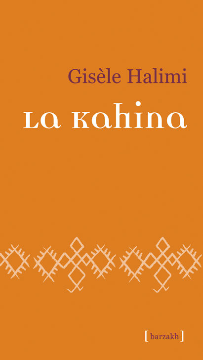 Gisèle Halimi - La kahina