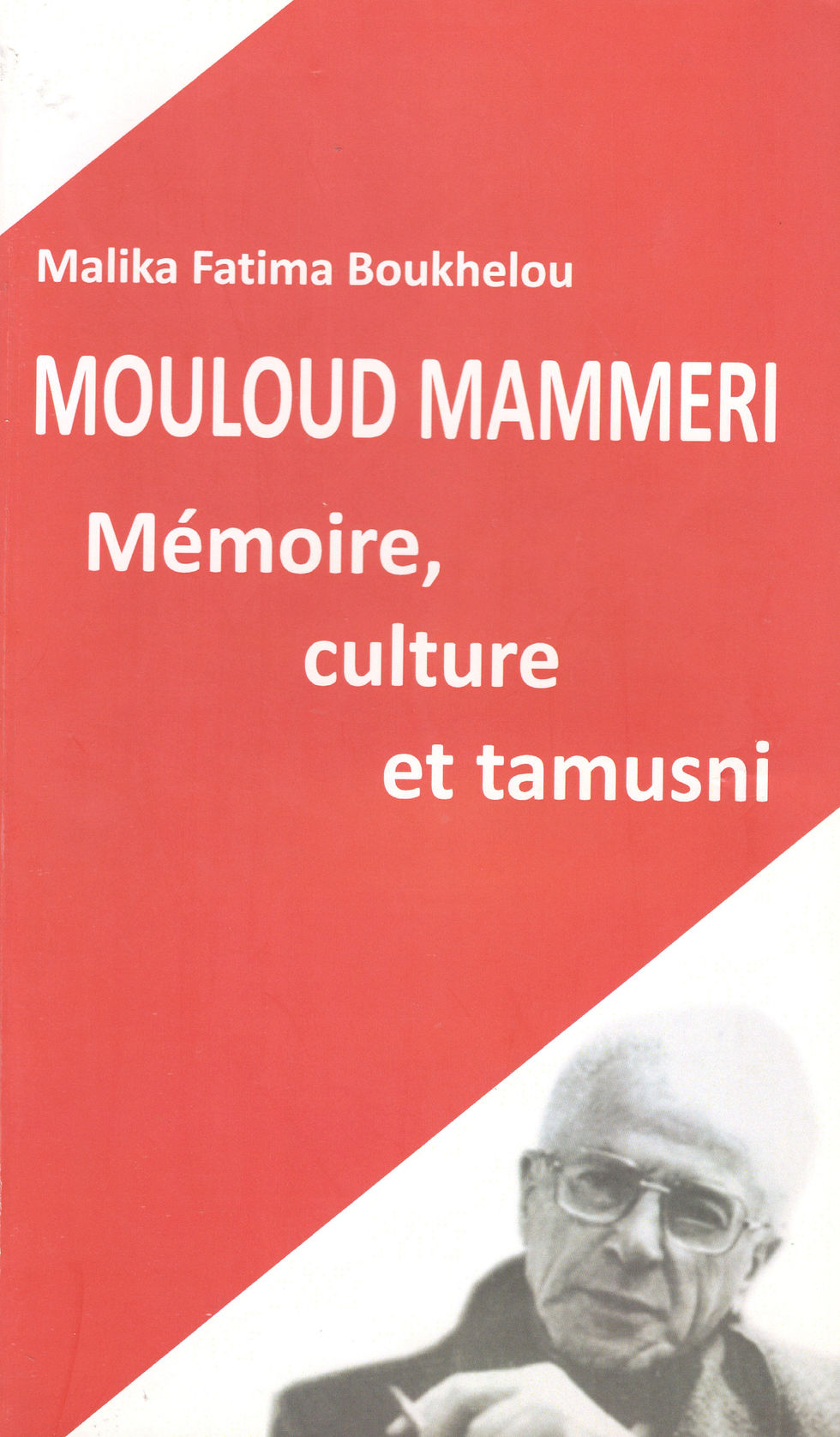 Malika Fatima Boukhelou - Mouloud Mammeri Mémoire, culture et tamusni