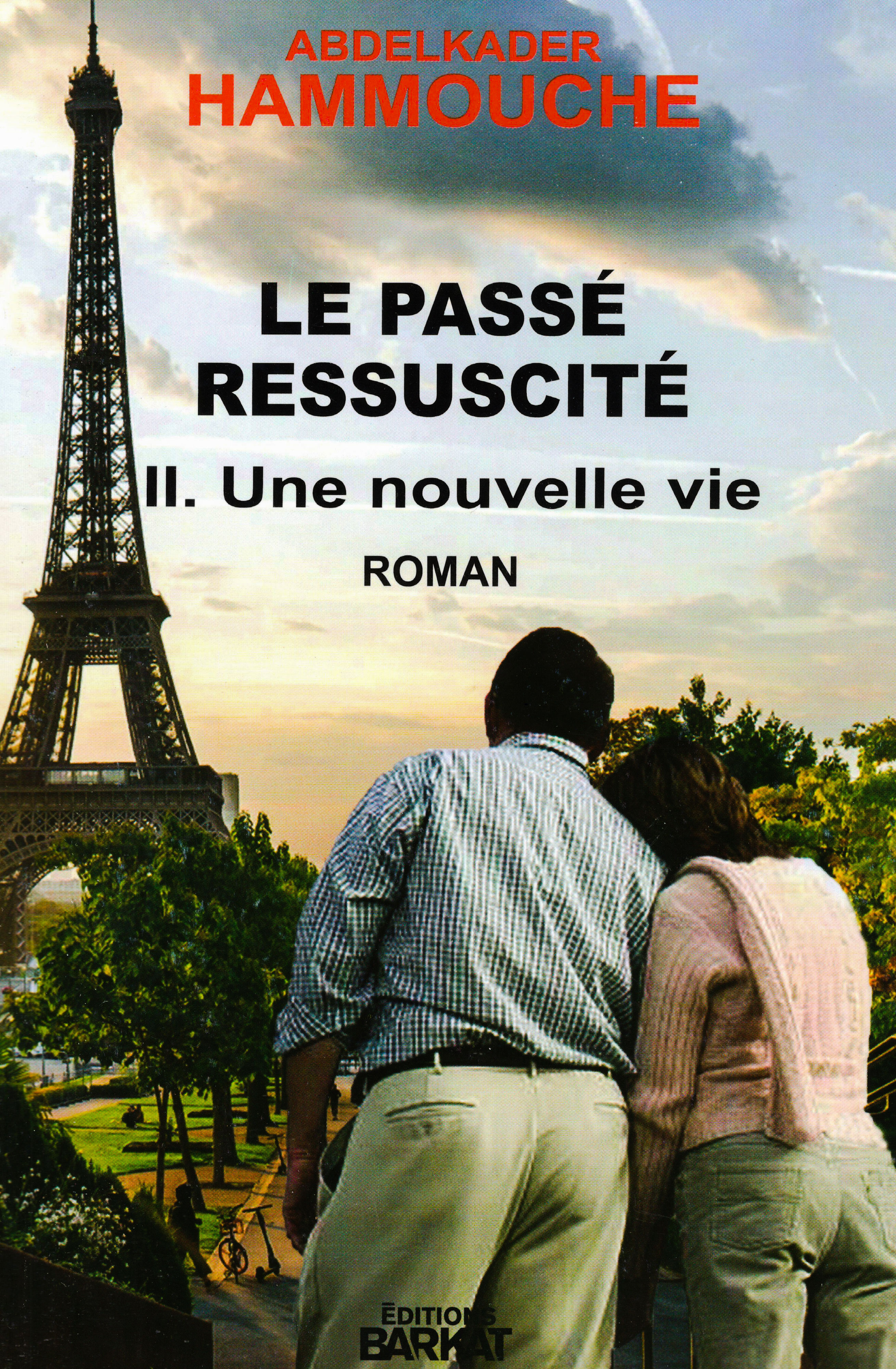 Abdelkader Hammouche - Le passé ressuscité - Tome 2 - Une nouvelle vie