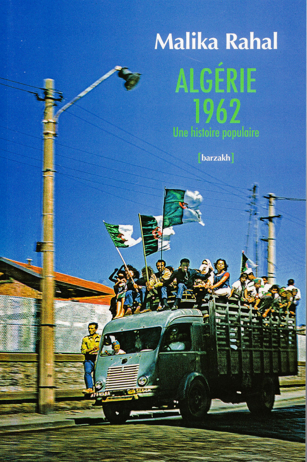 Malika Rahal - Algérie 1962 - Une histoire populaire