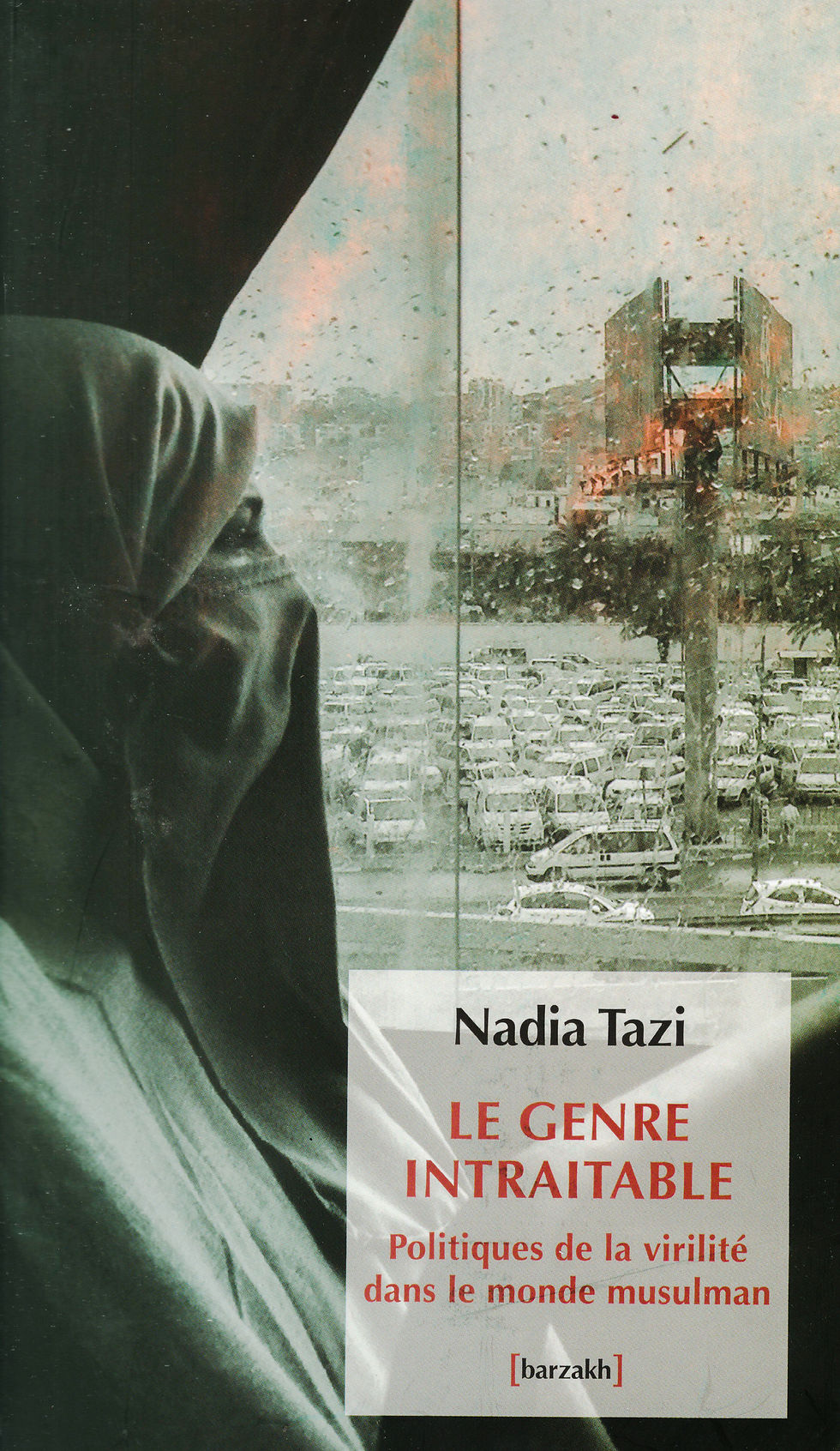 Nadia Tazi - Le genre intraitable