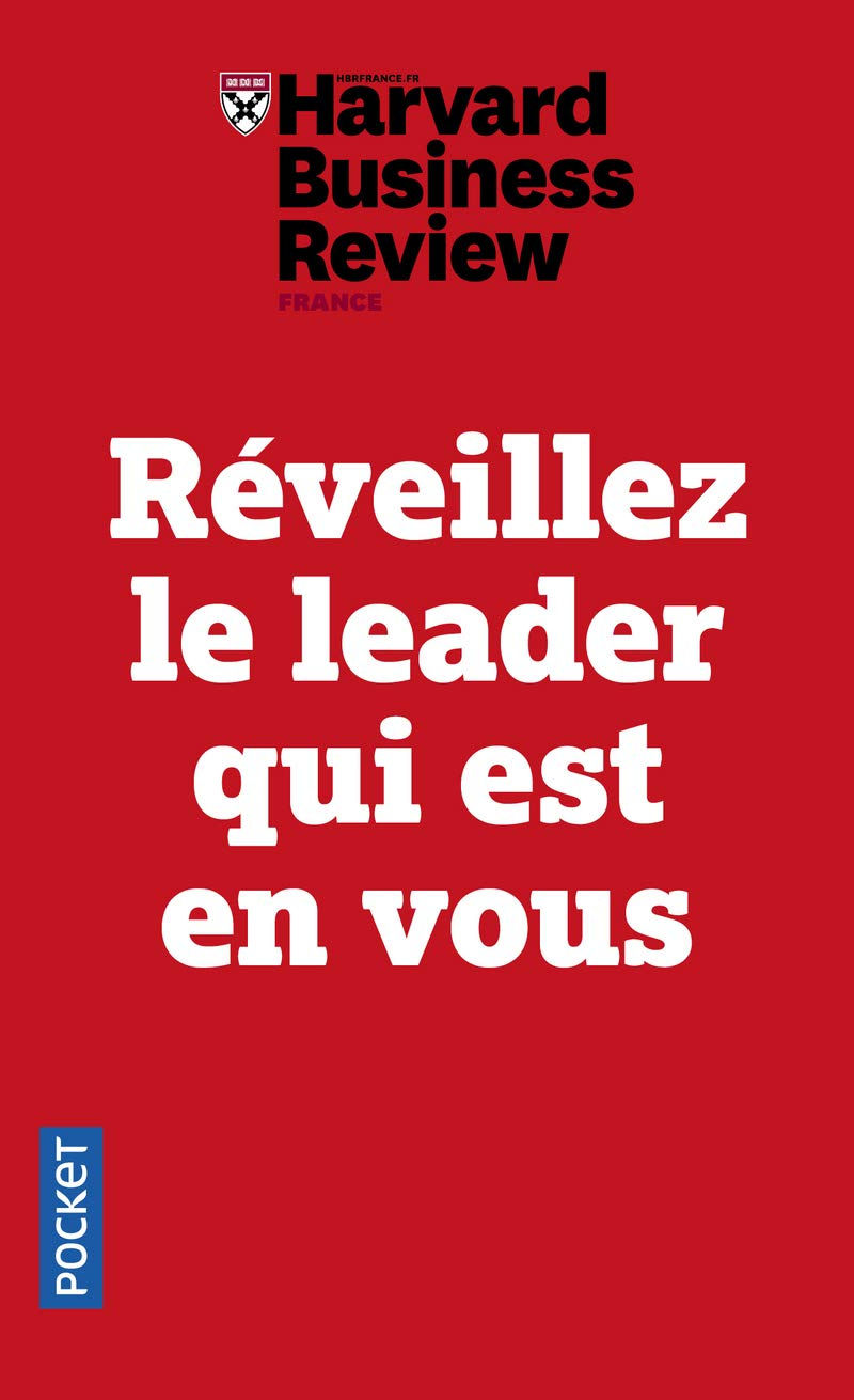 Harvard Business Review - Réveillez le leader qui est en vous