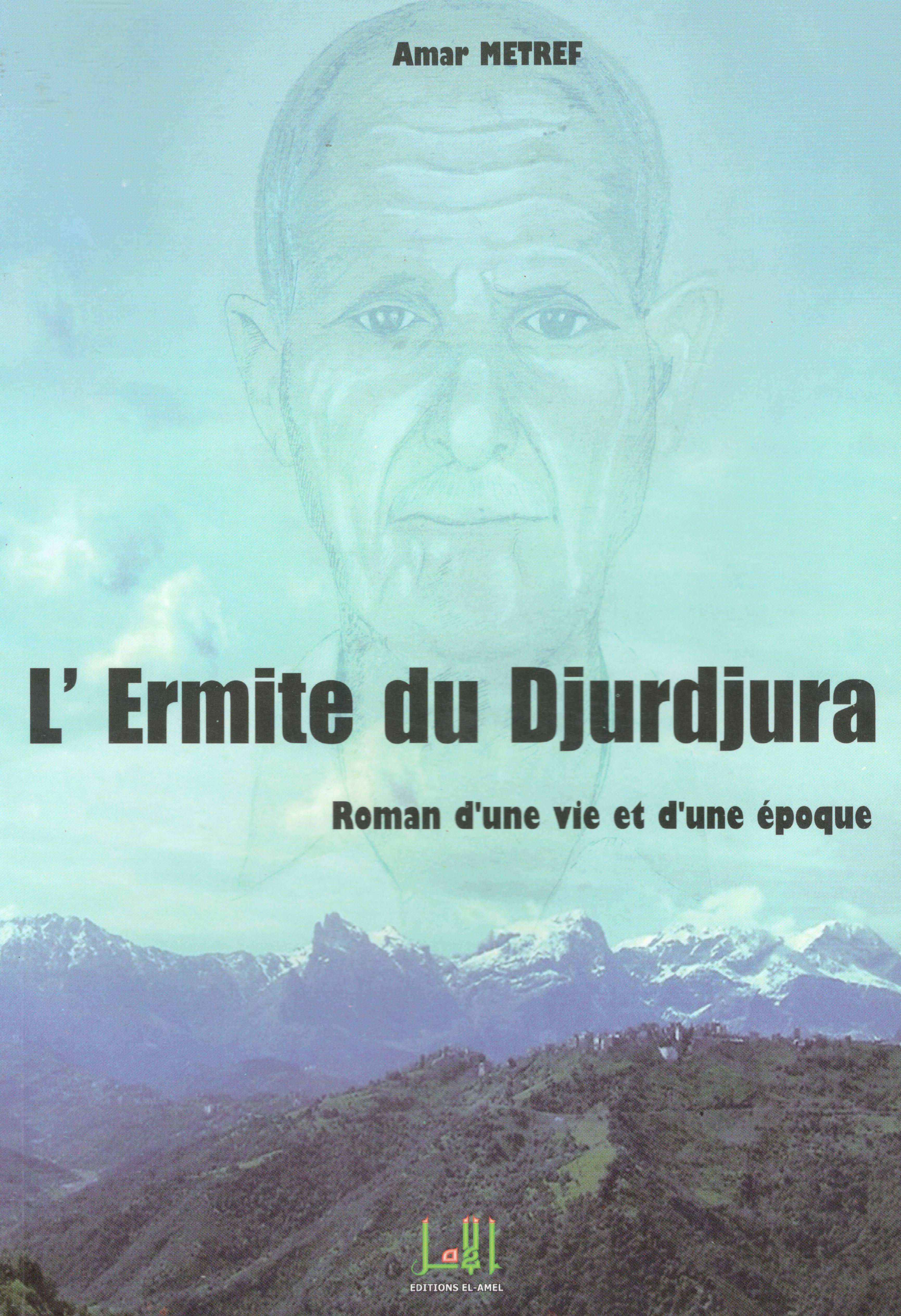 Amar Metref - L'ermite du Djurdjura
