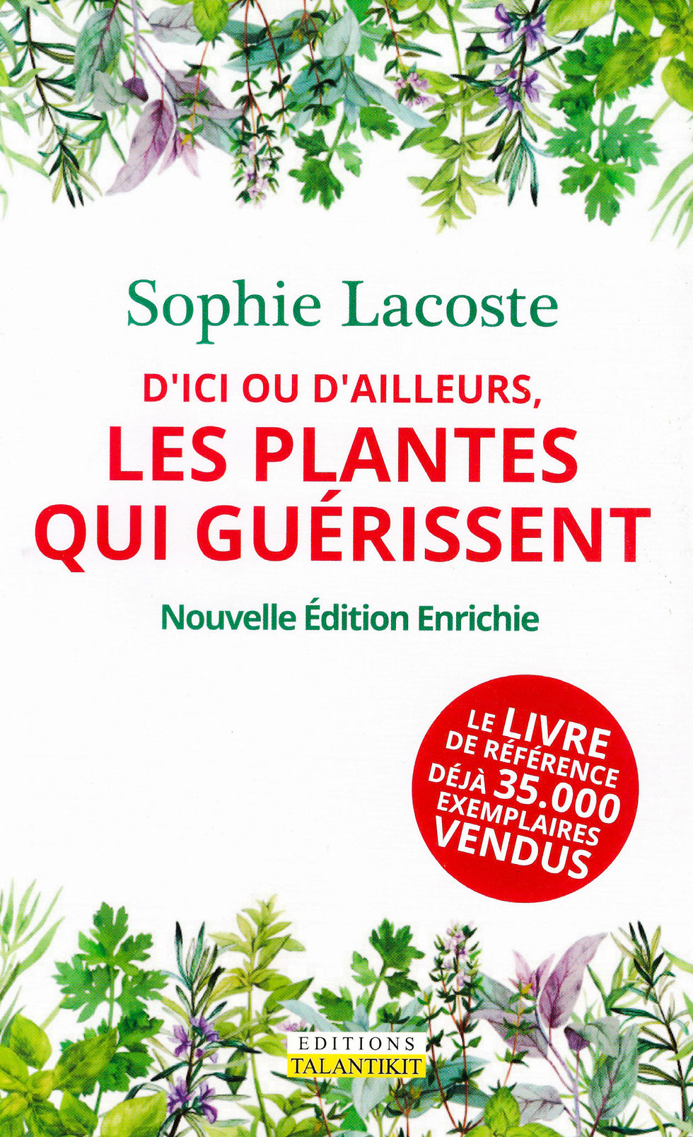 Sophie Lacoste - D'ici ou d'ailleurs, les plantes qui guérissent