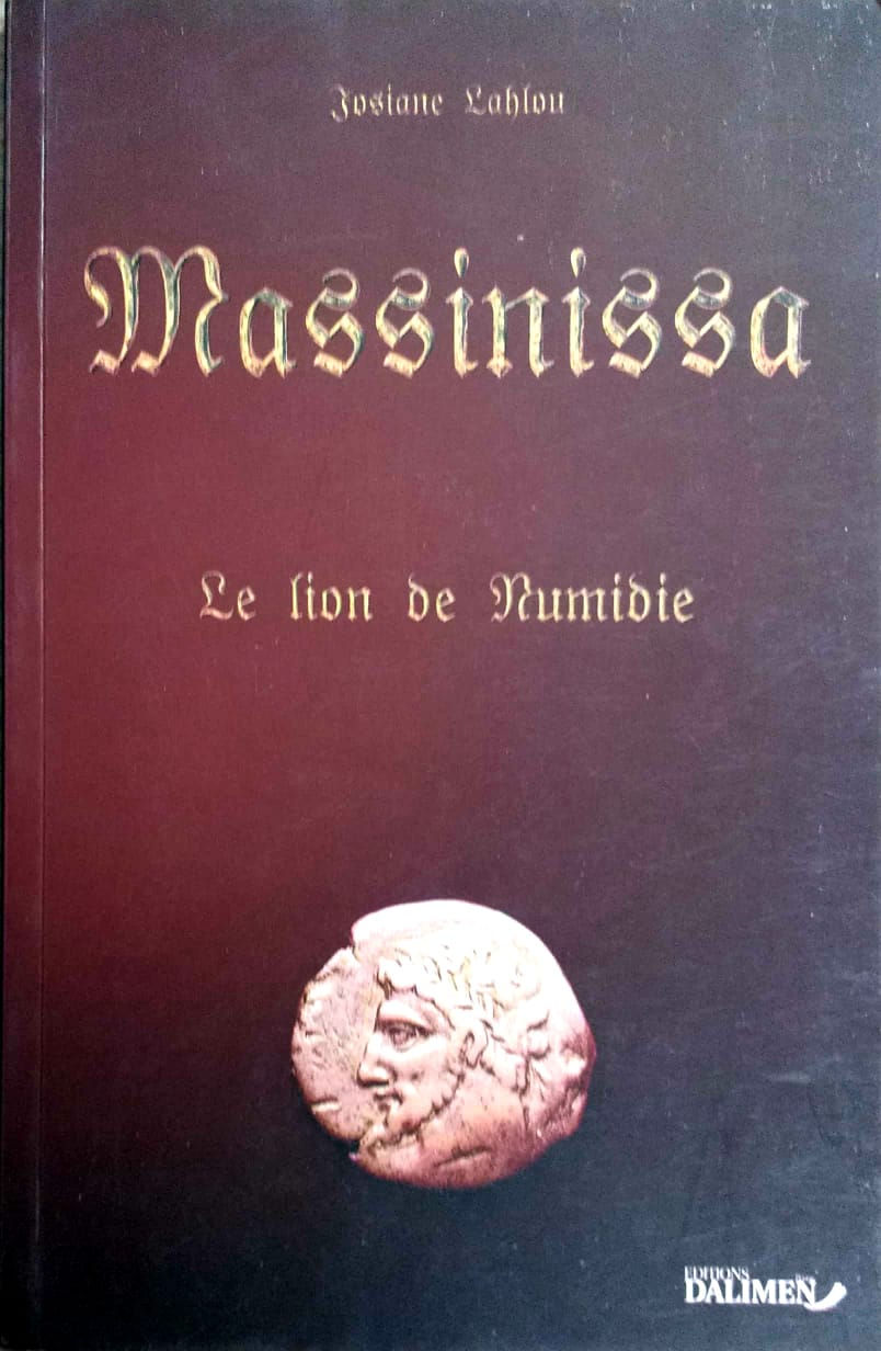 Josiane Lahlou - Massinissa, le lion de Numidie