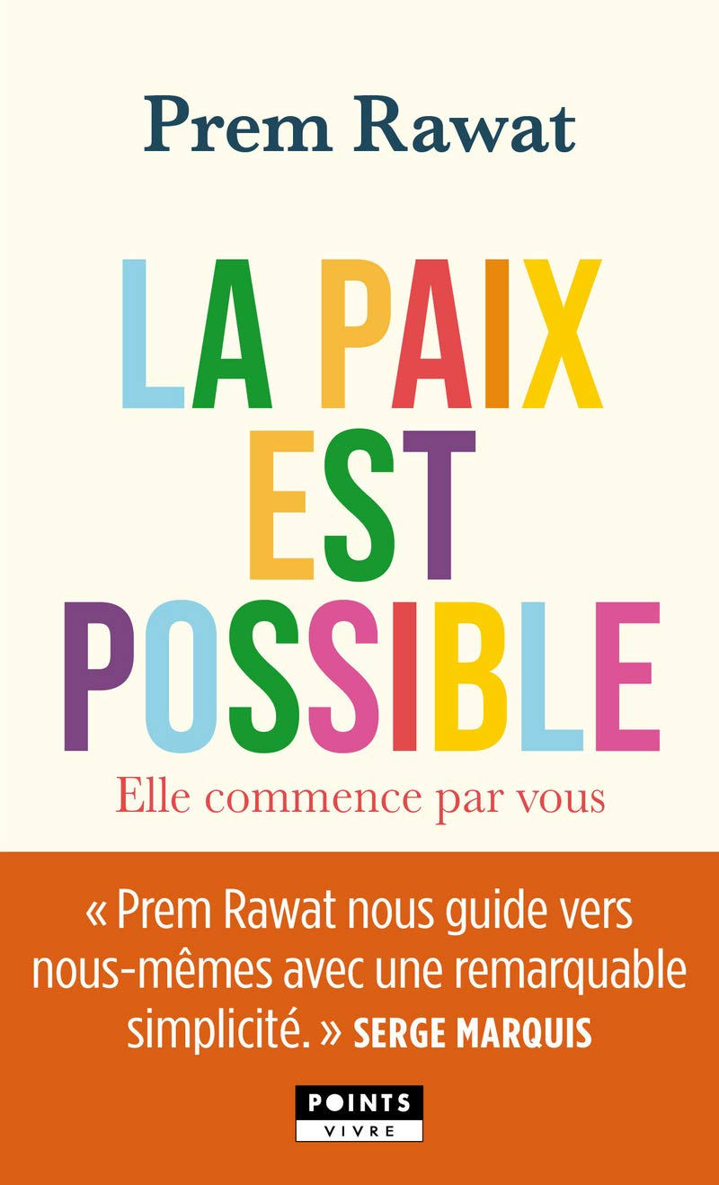 Prem Rawat - La paix est possible - Elle commence par vous