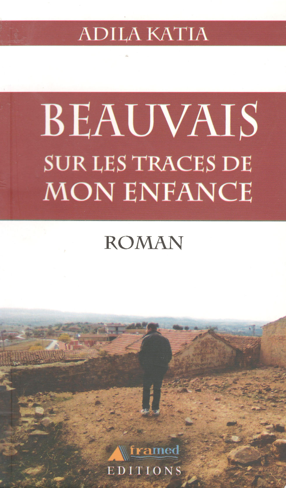 Adila Katia - Beauvais sur les traces de mon enfance