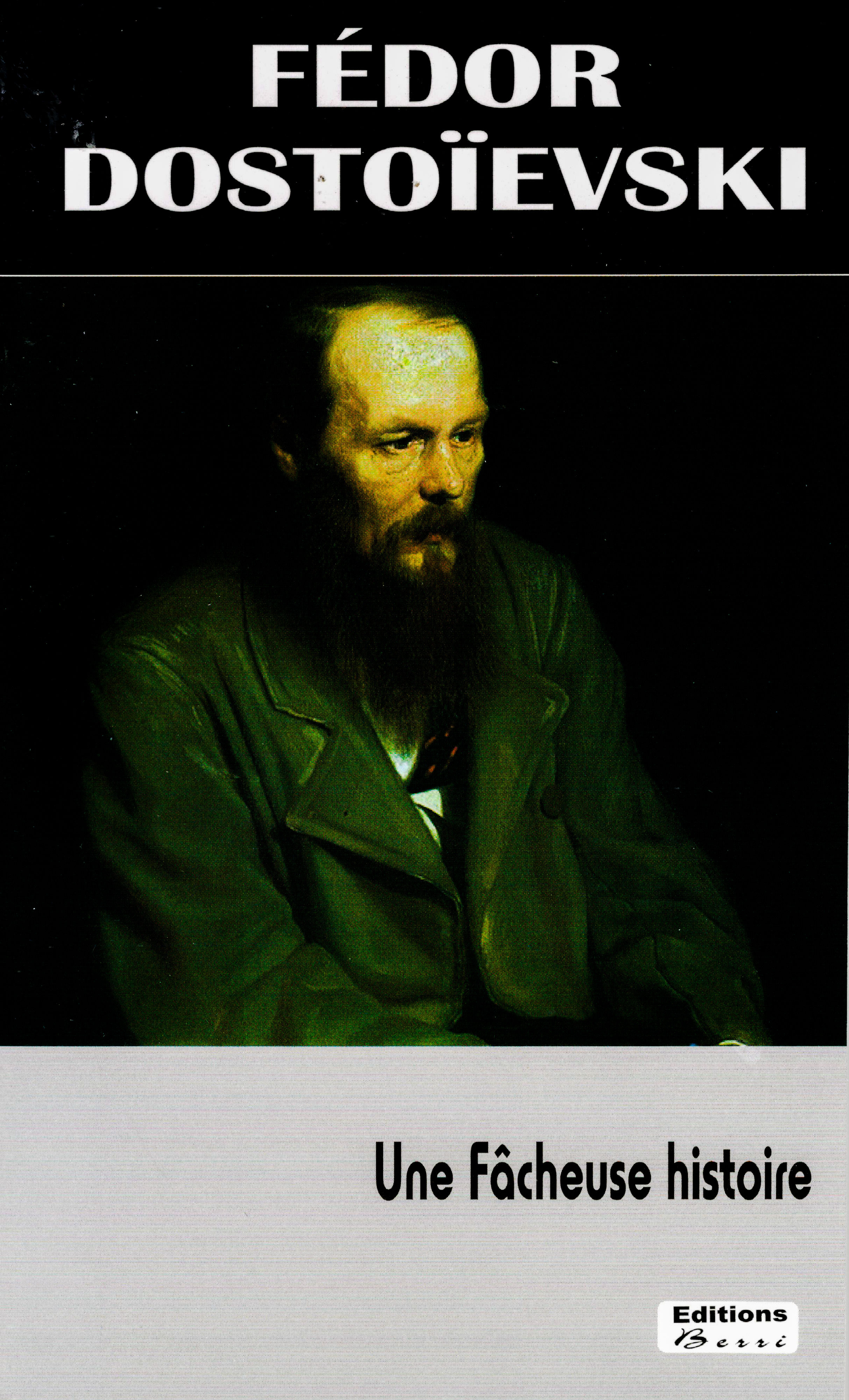 Fiodor Dostoïevski - Une fâcheuse histoire