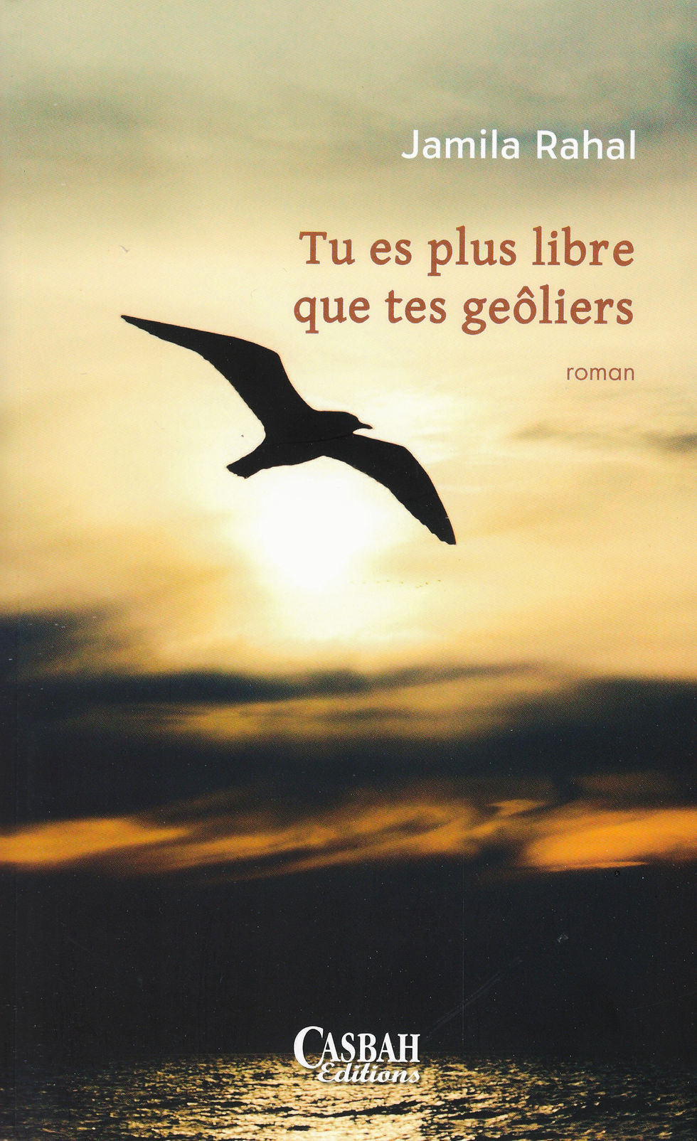 Jamila Rahal - Tu es plus libre que tes geôliers