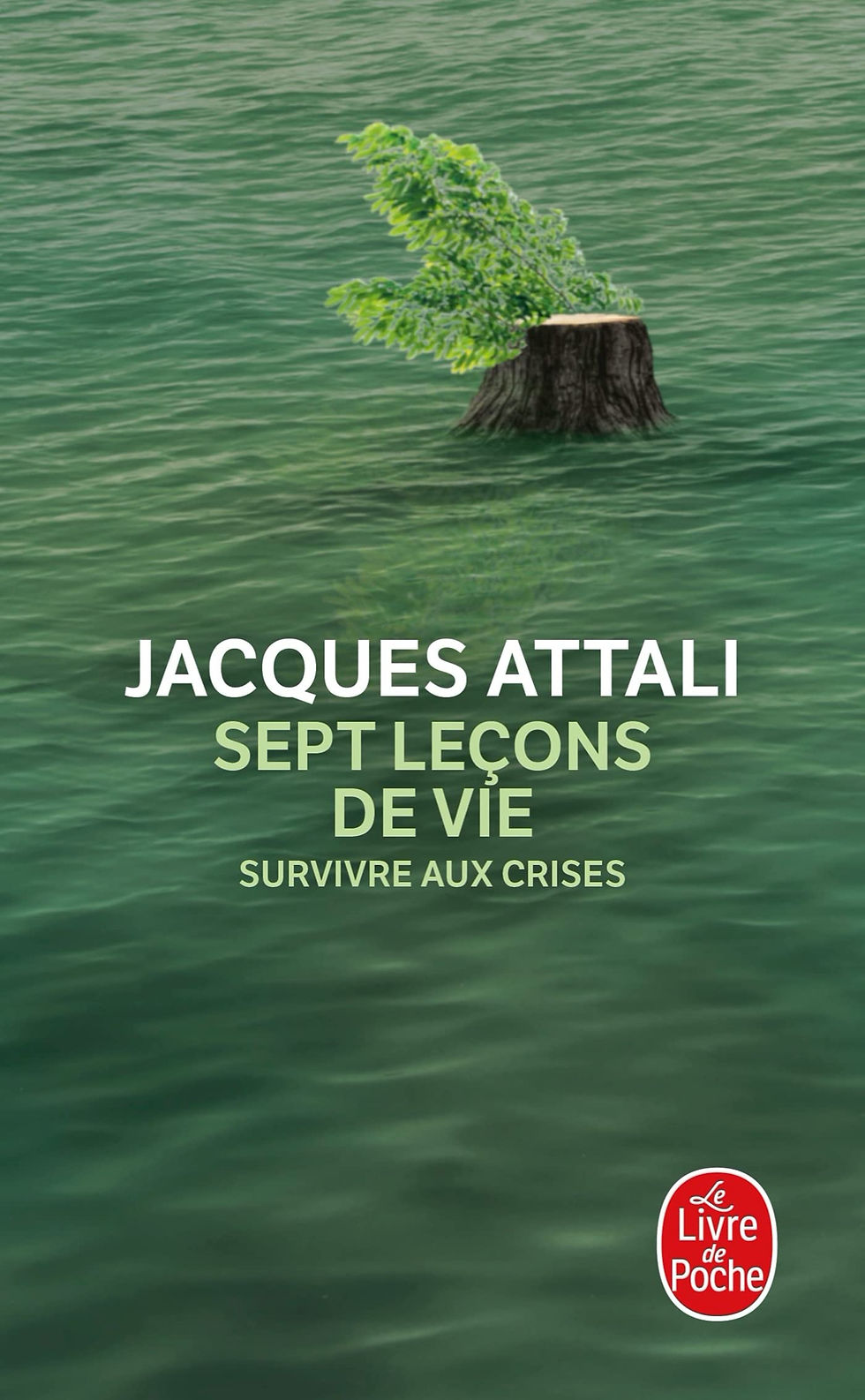 Jacques Attali - Sept leçons de vie