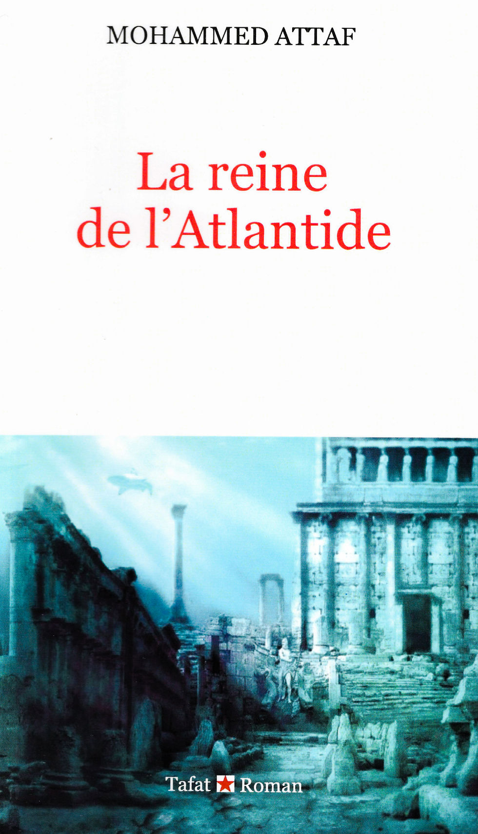 Mohammed Attaf - La reine de l'Atlandide
