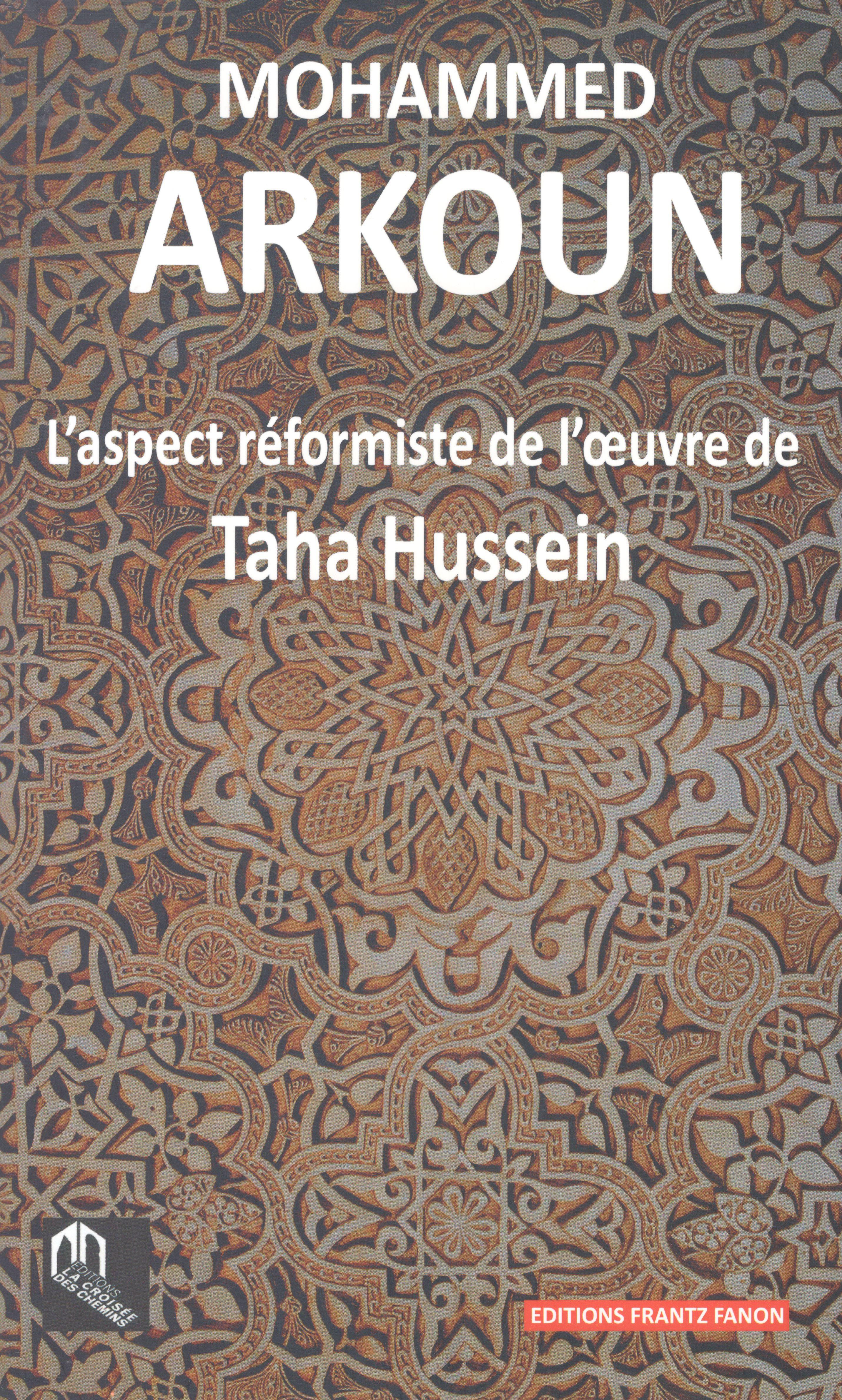 Mohammed Arkoun - L'aspect réformiste de l'oeuvre de Taha Hussein