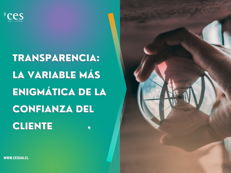 Transparencia: la variable más enigmática de la confianza del cliente