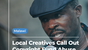 Manipulation in Malawi: Local Creatives Call Out Copyright Fund Abuse