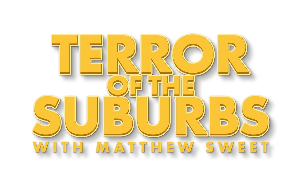 Terror of the Suburbs with Matthew Sweet podcast logo