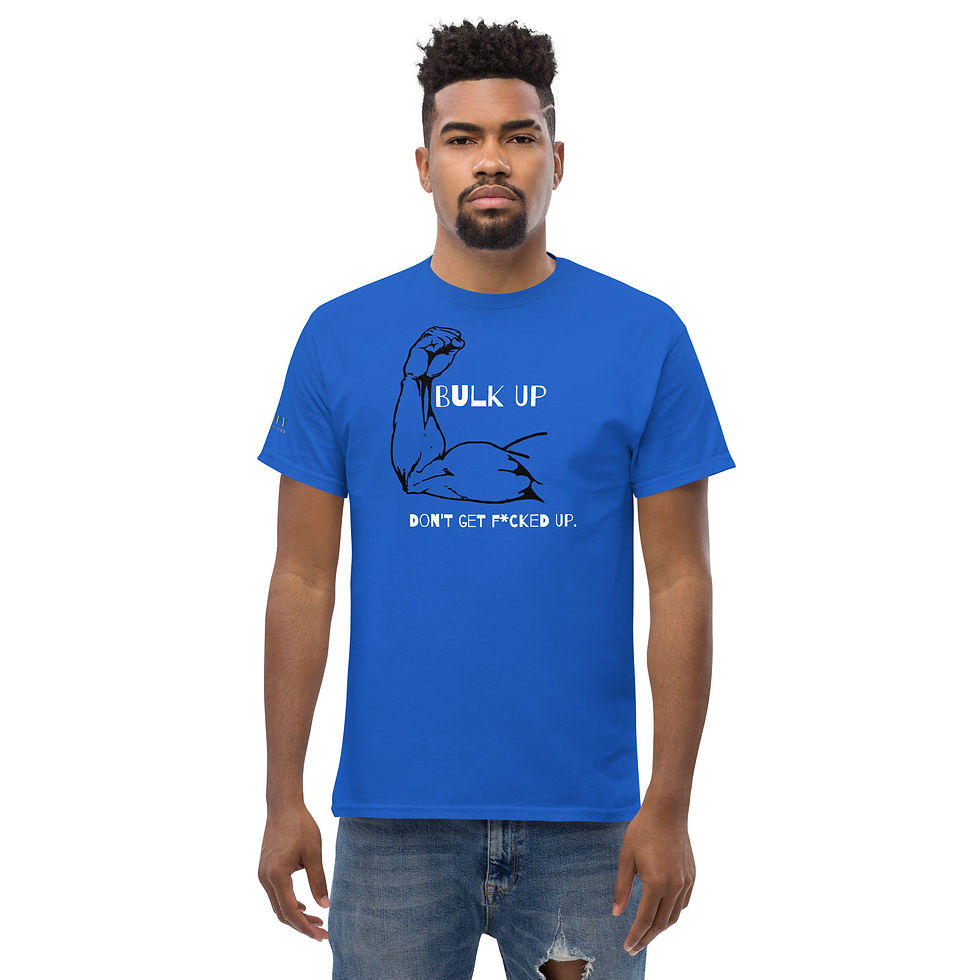 Thumbnail: Mens "Bulk Up, Don't Get Fucked Up" classic tee