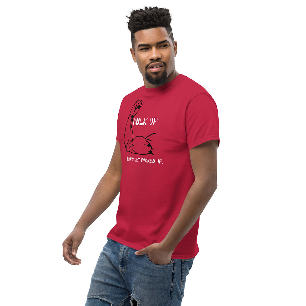 Thumbnail: Mens "Bulk Up, Don't Get Fucked Up" classic tee