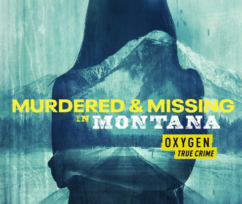 Murdered and Missing In Montana, Oxygen True Crime, Skye Borgman.