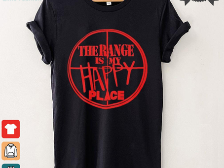 The Range Is My Happy Place T shirt