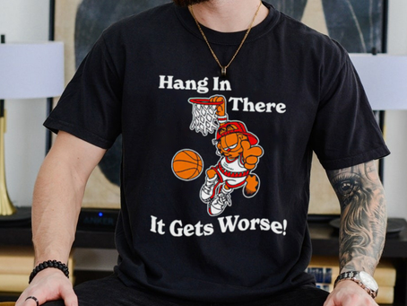 Garfield hang in there it gets worse shirt
