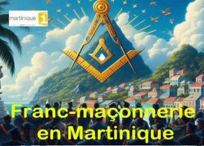 Enquête sur la Franc-maçonnerie martiniquaise