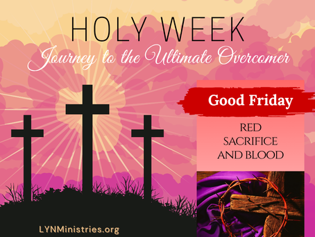 Holy Week - Journey to the Ultimate Overcomer: Good Friday