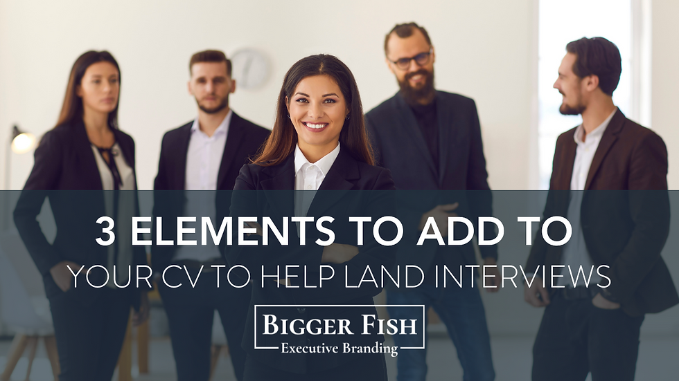 3 elements to add to your CV / Resume to help land interviews fast