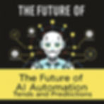 The Future Of AI Automation